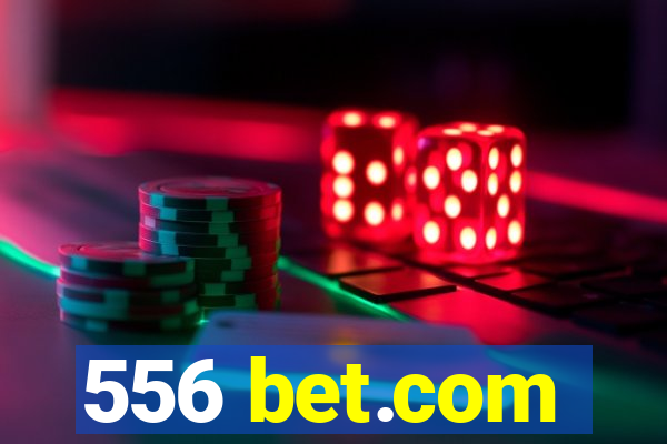 556 bet.com